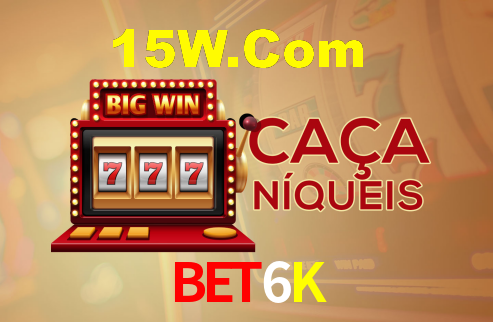 Bet6K,Bet6K Bet