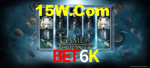 Bet6K,Bet6K Bet